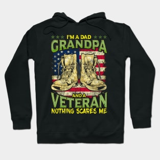 I'm a Dad, Grandpa and a Veteran! Nothing Scares Me! Hoodie